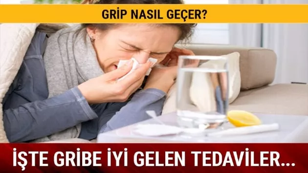 Grip nedir? Grip nasıl geçer? Gribe ne iyi gelir?