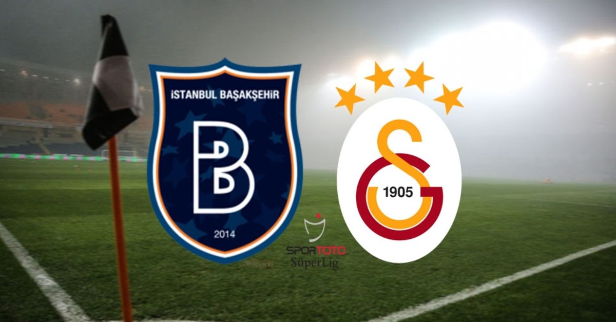 Başakşehir - Galatasaray Maçı Ne Zaman, Saat Kaçta, Hangi Kanalda, Muhtemel 11'ler