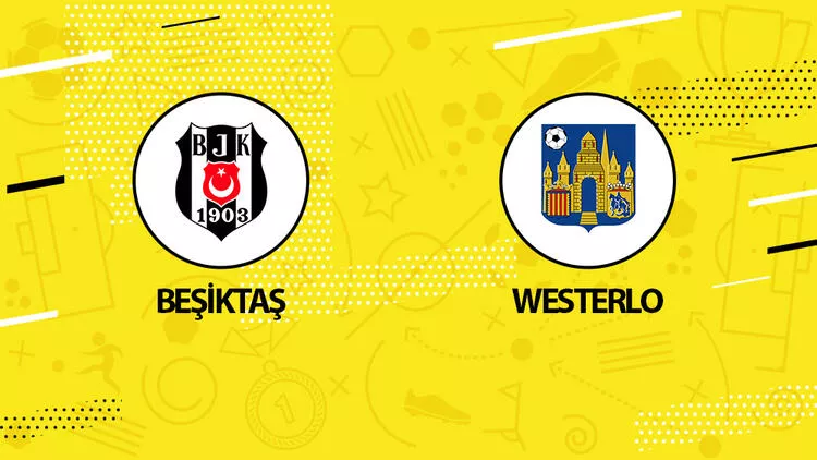 Beşiktaş - Westerlo Hazırlık Maçı Ne Zaman, Saat Kaçta, Hangi Kanalda?