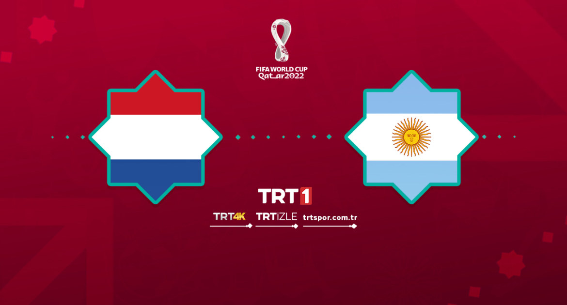 Hollanda - Arjantin Maçı Ne Zaman, Saat Kaçta, Hangi Kanalda?
