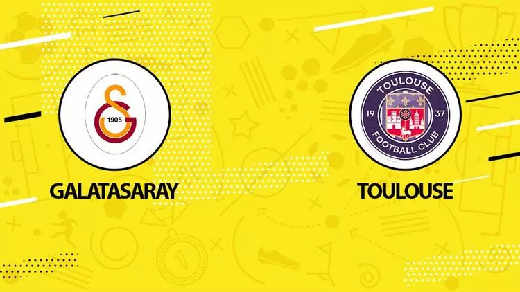 Galatasaray - Toulouse Hazırlık Maçı Ne Zaman, Saat Kaçta, Hangi Kanalda?