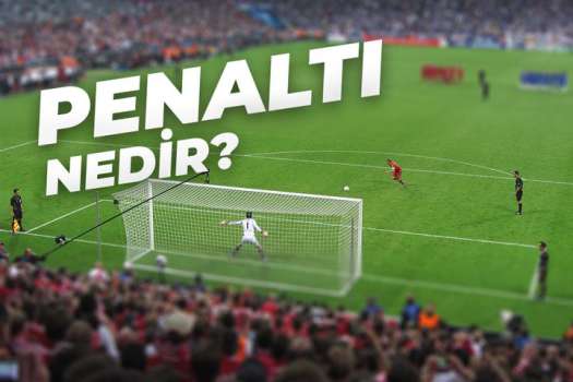 Penaltı Nedir? Penaltı Kuralları Nelerdir?