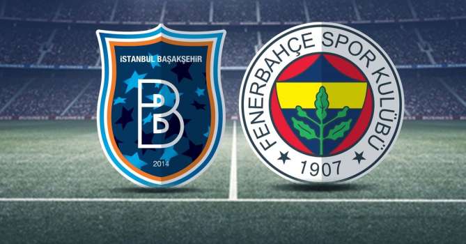 Başakşehir - Fenerbahçe Maçı Ne Zaman, Saat Kaçta, Hangi Kanalda?