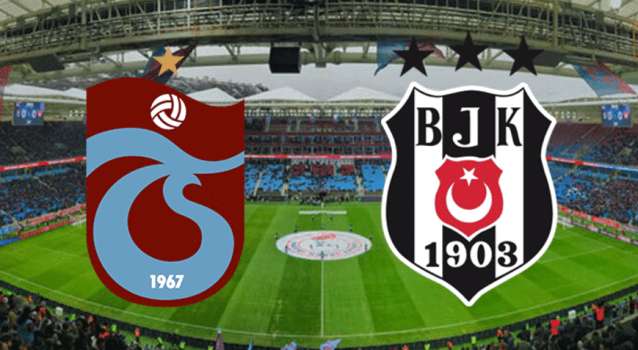 Trabzonspor - Beşiktaş Maçı Ne Zaman, Saat Kaçta, Hangi Kanalda?