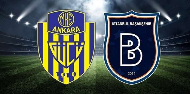 Ankaragücü - Başakşehir Maçı Ne Zaman, Saat Kaçta, Hangi Kanalda?