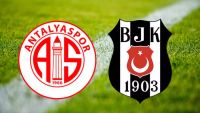 Antalyaspor - Beşiktaş Maçı Ne Zaman, Saat Kaçta, Hangi Kanalda?
