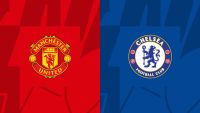 Manchester United - Chelsea Maçı Ne Zaman, Saat Kaçta, Hangi Kanalda?