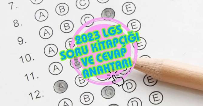 LGS Soru ve Cevapları Yayınlandı! LGS Cevap Anahtarı Nasıl Görüntülenir?